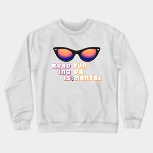 Because Reading is What?! FUNDAMENTAL! Crewneck Sweatshirt